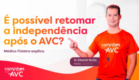 É possível retomar a independência após o AVC?