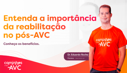 Entenda a importância da reabilitação no pós-AVC.