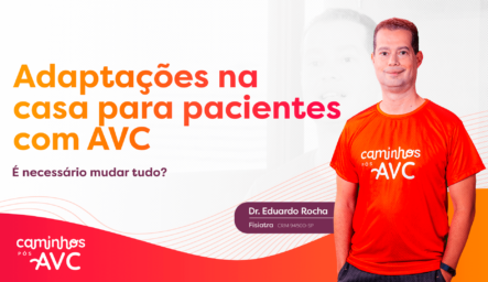 Adaptações na casa para pacientes com AVC.