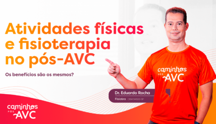 Atividades físicas e fisioterapia no pós-AVC.