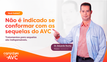 Você sabia? Não é indicado se conformar com as sequelas do AVC.