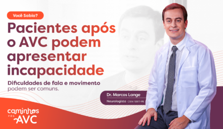 Você Sabia? Pacientes após o AVC podem apresentar incapacidade.